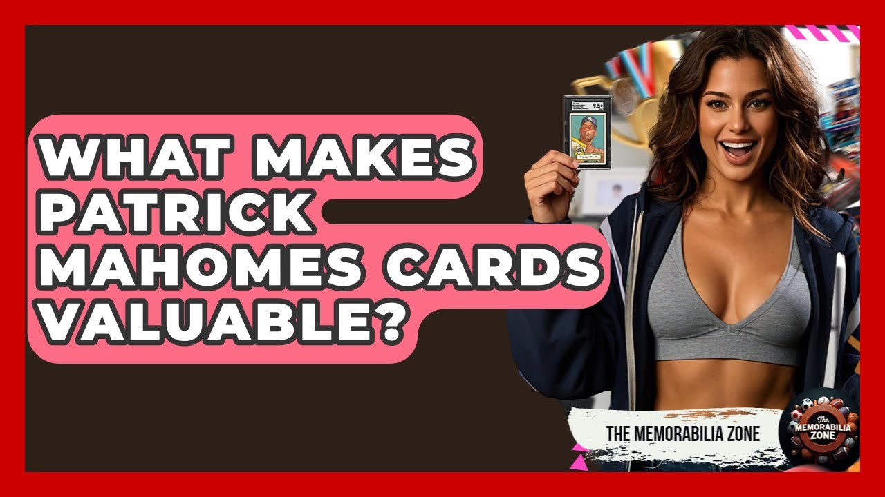 Why are some Patrick Mahomes baseball card options so valuable? Uncover the key factors that drive up prices!